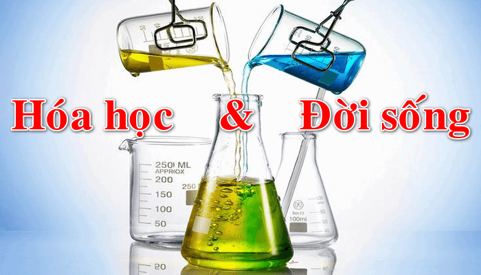 Hóa chất và cuộc sống, những điều có thể bạn chưa biết